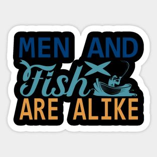 men and fish are alike Sticker